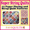 Super String Quilts 13 Paper Piecing and Scrap Quilt Patterns